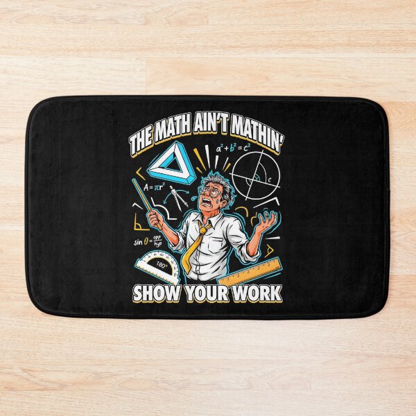 Item preview, The Math Ain't Mathin Show Your Work Mathematics Teacher designed and sold by Redgiant87x.