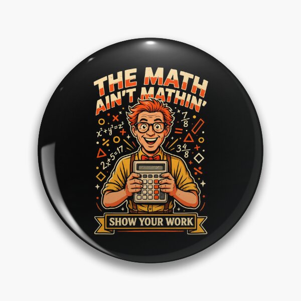 Item preview, The Math Ain't Mathin Show Your Work Math Student Humor designed and sold by Redgiant87x.
