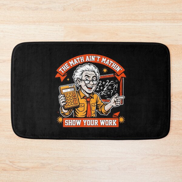 Item preview, The Math Ain't Mathin Show Your Work Math Teacher Joke designed and sold by Redgiant87x.