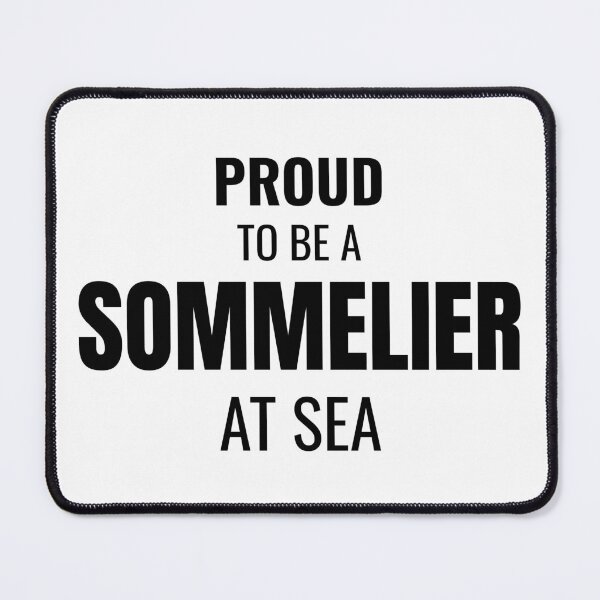 Item preview, Proud to be a Sommelier at Sea (Black) designed and sold by ShipCrewNation.