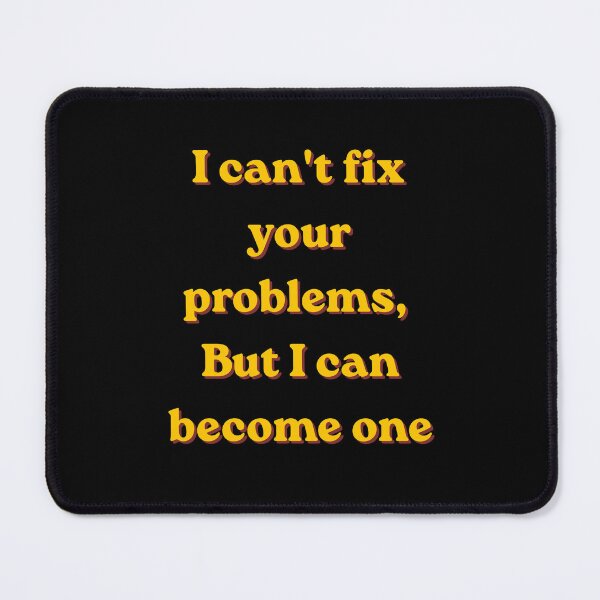 Item preview, I can't fix your problems designed and sold by mimirocker.