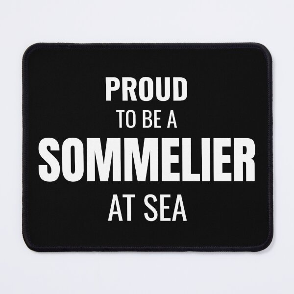 Item preview, Proud to be a Sommelier at Sea (White) designed and sold by ShipCrewNation.