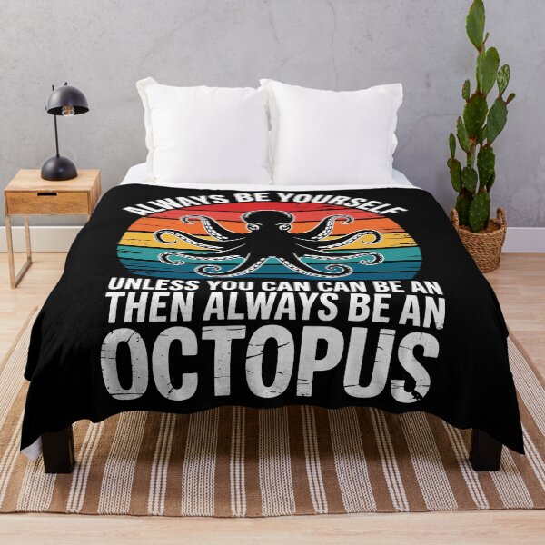 Item preview, Always Be Yourself Unless You Can Can Be An Then Always Be An Octopus Marine Animal Humor Enthusiast designed and sold by Doodleoub.