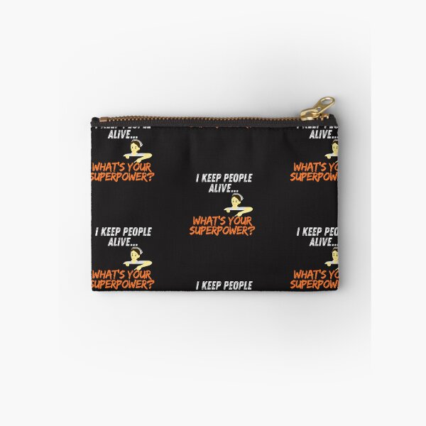 Item preview, I Keep People Alive... What's Your Superpower?  designed and sold by Bubpat.