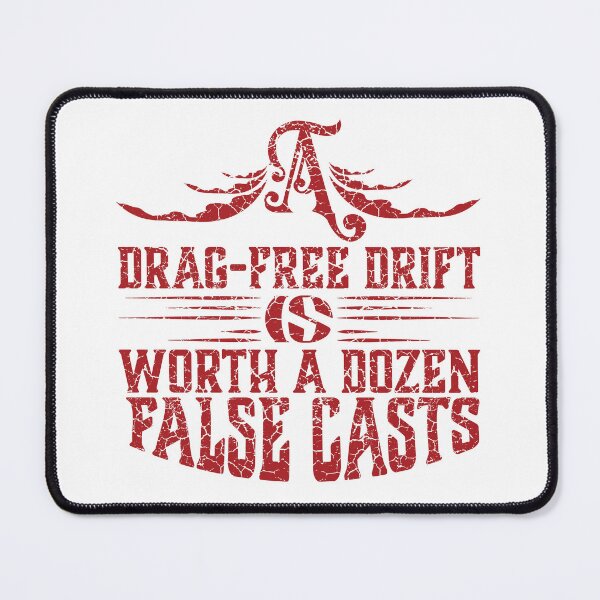 Item preview, A Drag-Free Drift is Worth A Dozen False Casts fly fishing text illustration. designed and sold by Art-Horizon.