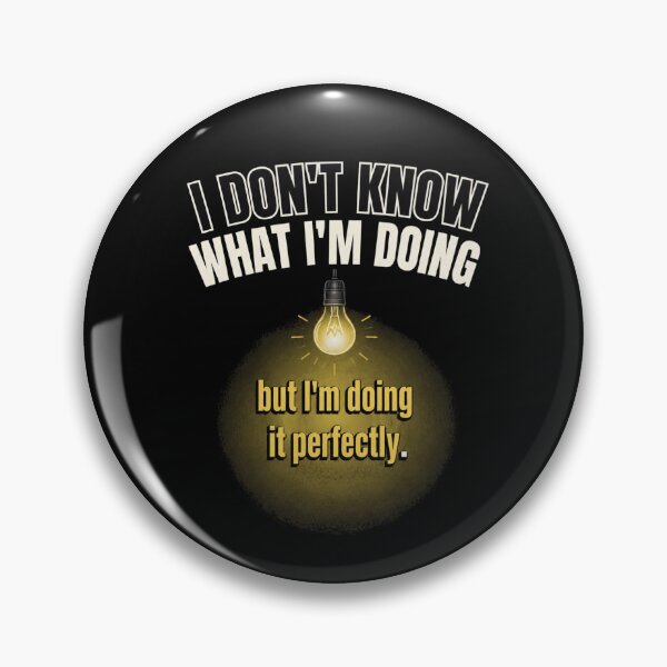 Item preview, I dont Konw what im doing, but im doing it perfectly designed and sold by Konvero.