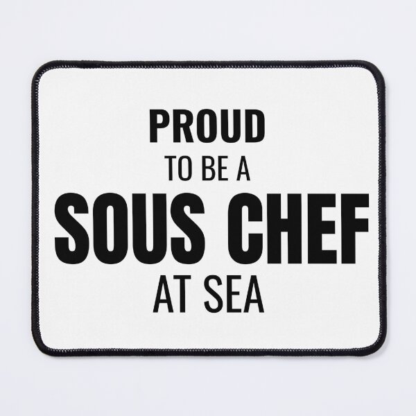 Item preview, Proud to be a Sous Chef at Sea (Black) designed and sold by ShipCrewNation.