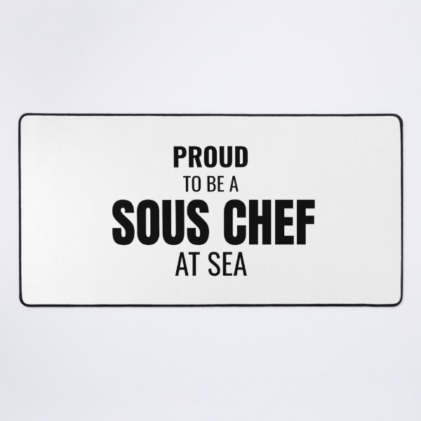 Item preview, Proud to be a Sous Chef at Sea (Black) designed and sold by ShipCrewNation.
