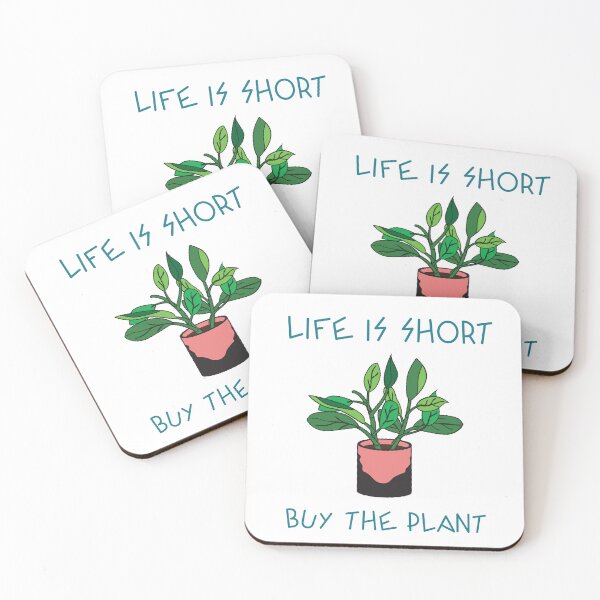 Item preview, Life is short. Buy the plant.  designed and sold by TAPDesigns.