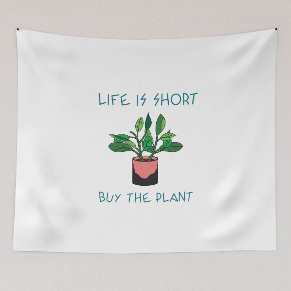 Item preview, Life is short. Buy the plant. designed and sold by TAPDesigns.