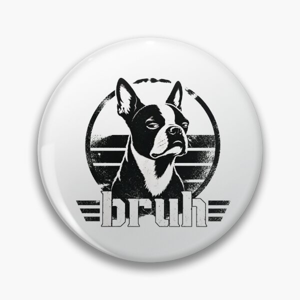Item preview, Boston Terrier Dog Bruh Funny Sarcastic Pet Lover designed and sold by shill-shop.