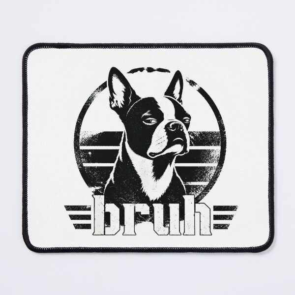 Item preview, Boston Terrier Dog Bruh Funny Sarcastic Pet Lover designed and sold by shill-shop.