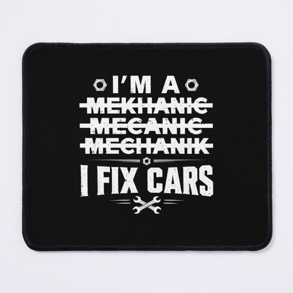 Item preview, I'm A Mechanic I Fix Cars Spelling designed and sold by KarimSoCute.