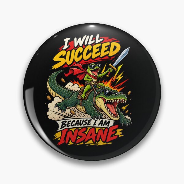Item preview, I Will Succeed Because I Am Insane Funny Frog Crocodile Meme designed and sold by La-Nuna.