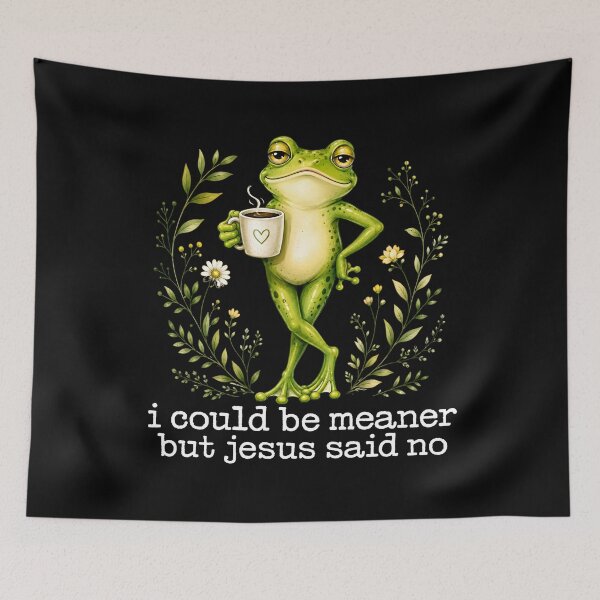 Item preview, I Could Be Meaner But Jesus Said No - Christian Frog Coffee Lover designed and sold by sportfantees.