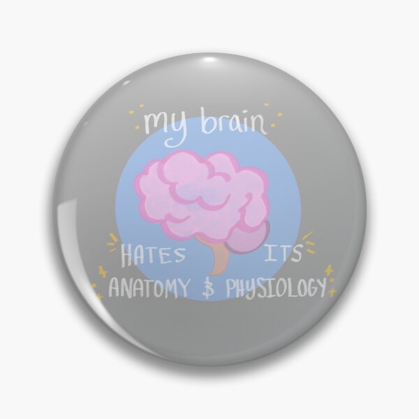 Item preview, My Brain Hates Its Anatomy and Physiology  designed and sold by cmhbeestudio.