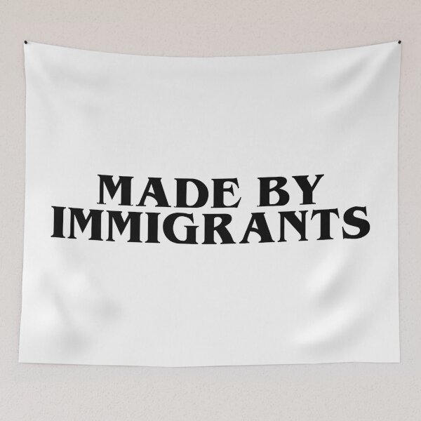 Item preview, Made by Immigrants designed and sold by emphatic.