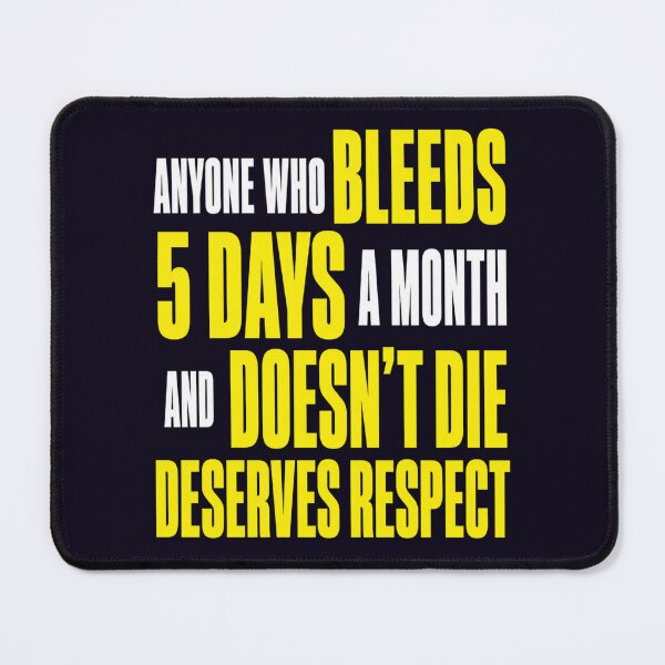 Item preview, Menstrual Humor Feminist Quote Respect Statement Piece designed and sold by PRINTSCHARMINGM.