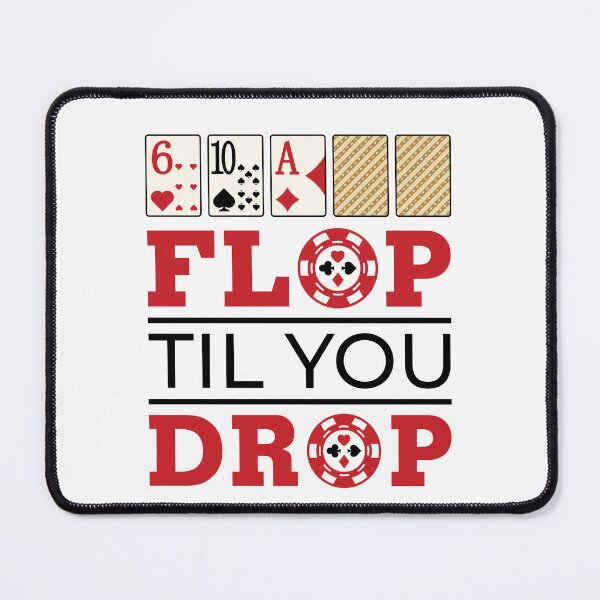 Item preview, Poker Flop Til You Drop designed and sold by jaygo.