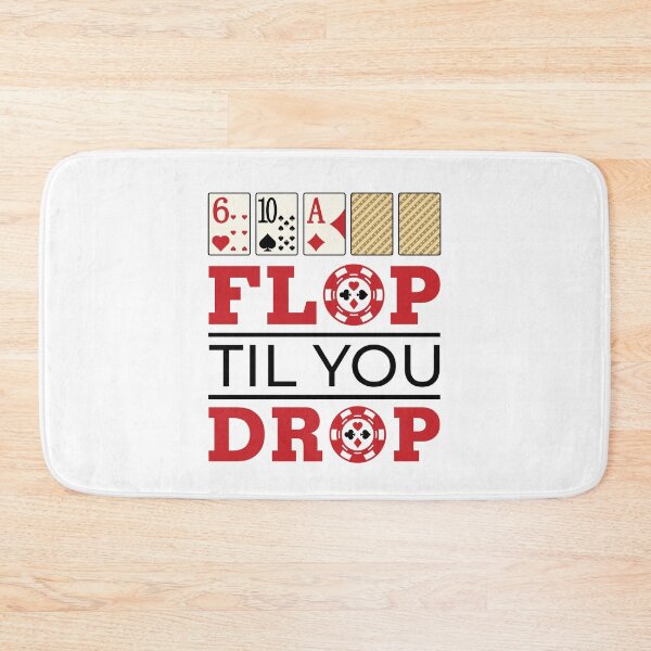 Item preview, Poker Flop Til You Drop designed and sold by jaygo.