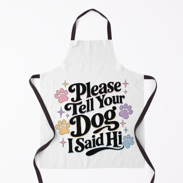 Item preview, Tell Your Dog I Said Hi Retro Dog Quote designed and sold by BobbyTee Merch.