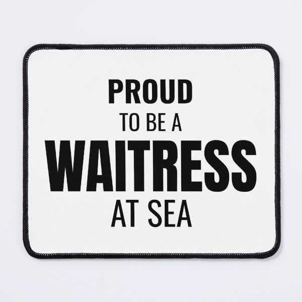 Item preview, Proud to be a Waitress at Sea (Black) designed and sold by ShipCrewNation.