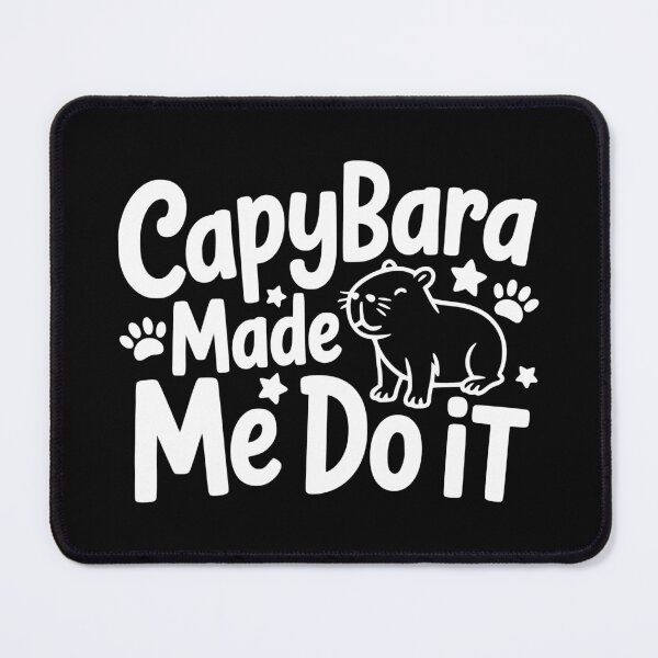 Item preview, Capybara Made Me Do It designed and sold by theartfulaspie.