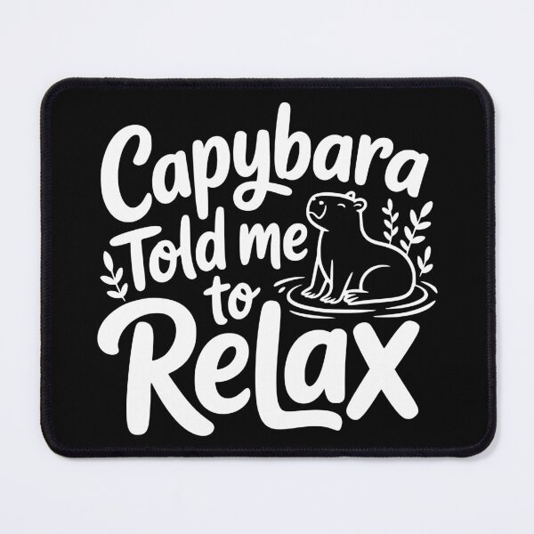 Item preview, Capybara Told Me to Relax designed and sold by theartfulaspie.