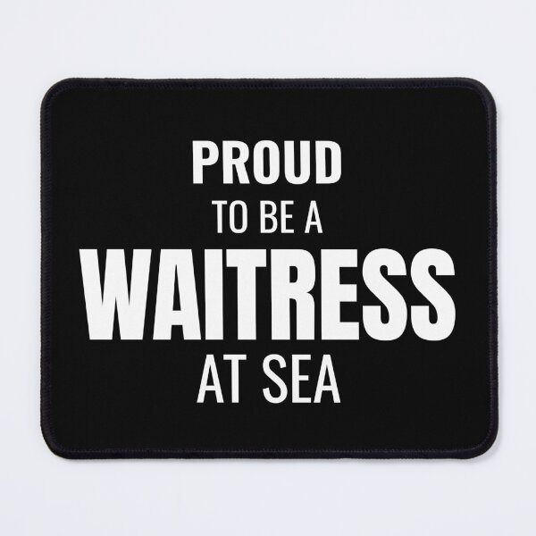 Item preview, Proud to be a Waitress at Sea (White) designed and sold by ShipCrewNation.