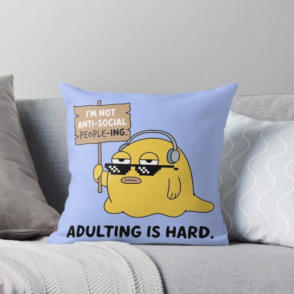 Item preview, Im Not Anti-Social People-Ing Adulting Is Hard Blob designed and sold by Amir Faysal.