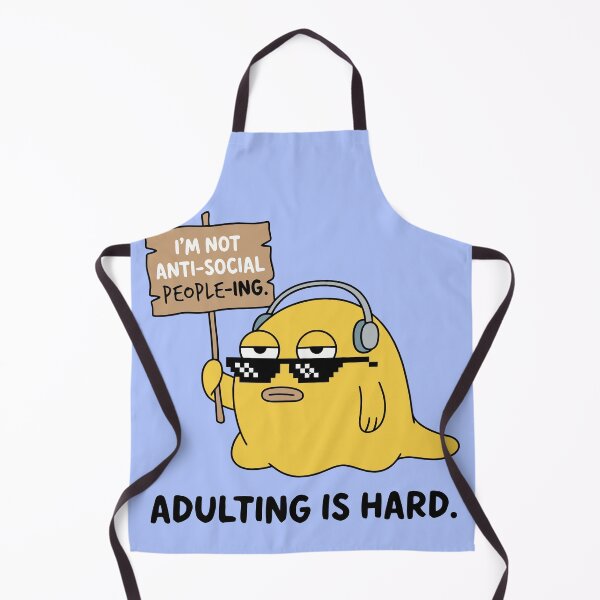 Item preview, Im Not Anti-Social People-Ing Adulting Is Hard Blob designed and sold by Amir Faysal.