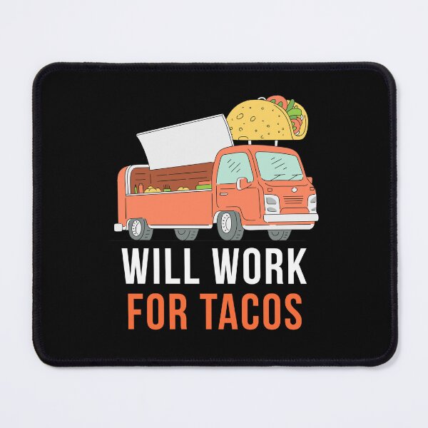 Item preview, Will Work For Tacos Funny Food Humor T-Shirt Taco Lover Gift Foodie Tee Work Humor designed and sold by TongTang.