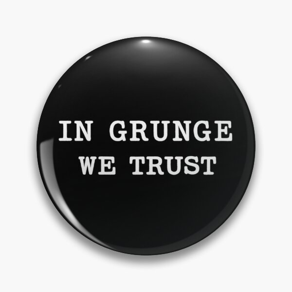 Item preview, In Grunge We Trust designed and sold by KinshipThings.