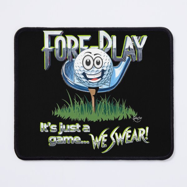 Item preview, FORE PLAY: It’s Just A Game.. designed and sold by Gnarly360.
