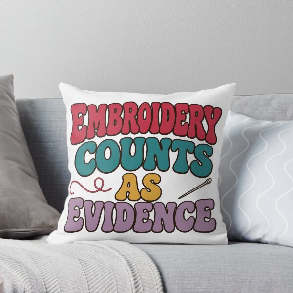 Item preview, Embroidery Counts As Evidence designed and sold by aihrgdesign.