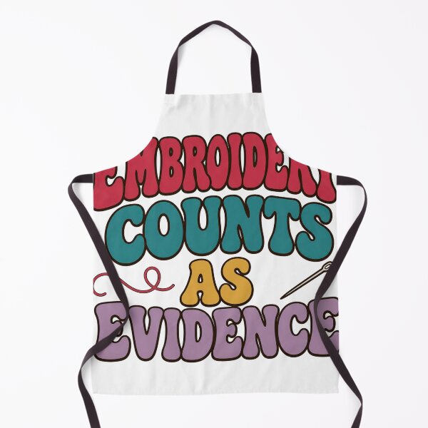 Item preview, Embroidery Counts As Evidence designed and sold by aihrgdesign.