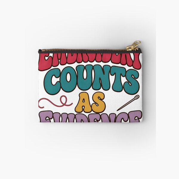 Item preview, Embroidery Counts As Evidence designed and sold by aihrgdesign.