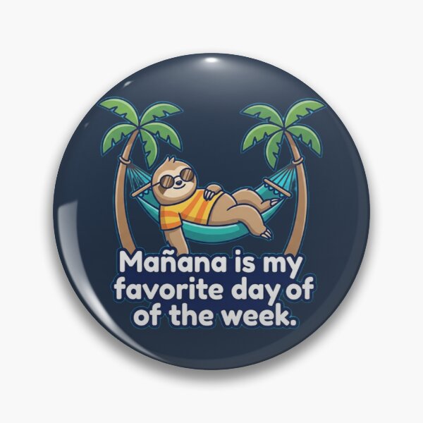 Item preview, Mañana Is My Favorite Day Of The Week - Funny Sloth designed and sold by UkrainianSpain.