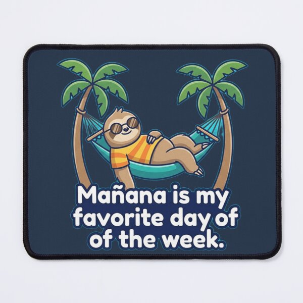 Item preview, Mañana Is My Favorite Day Of The Week - Funny Sloth designed and sold by UkrainianSpain.