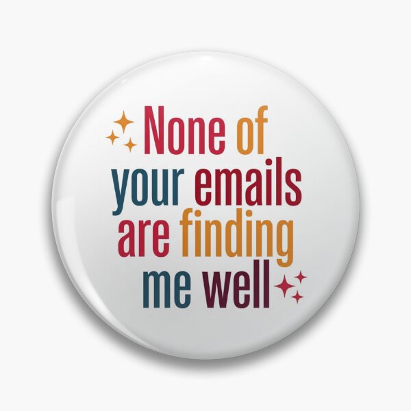Item preview, None Of Your Emails Are Finding Me Well Funny Office Work Humor Quote designed and sold by raedattia.