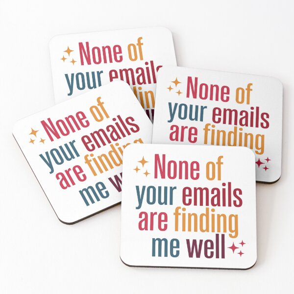 Item preview, None Of Your Emails Are Finding Me Well Funny Office Work Humor Quote designed and sold by raedattia.
