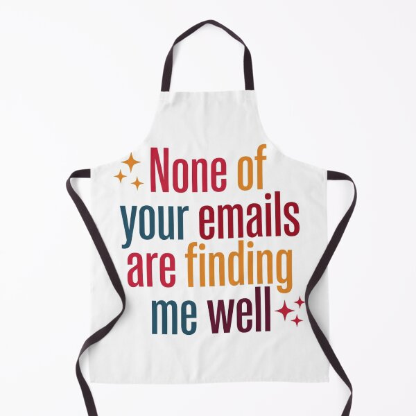 Item preview, None Of Your Emails Are Finding Me Well Funny Office Work Humor Quote designed and sold by raedattia.