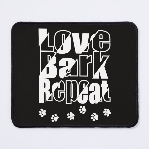 Item preview, Love Bark Repeat designed and sold by MeowMeowPuppy.