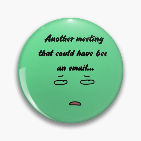 Item preview, Another Meeting That Could Have Been An Email Minimalist Shirt designed and sold by MariaPCMaria.