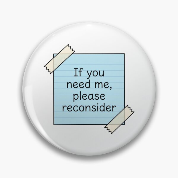 Item preview, If You Need Me Please Reconsider Sticky Note Funny Office Humor Quote designed and sold by raedattia.
