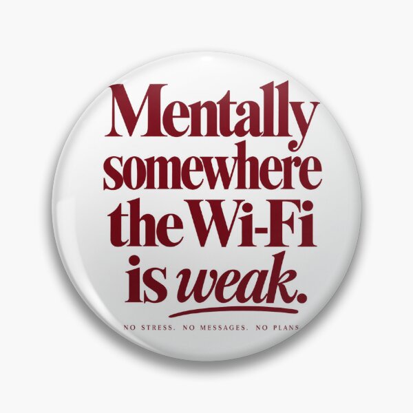 Item preview, Mentally Somewhere The WiFi Is Weak – Funny Introvert Quote designed and sold by     GoodVibe Prints.