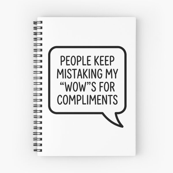 Item preview, People Keep Mistaking My Wows For Compliments Sarcastic Speech Bubble Quote designed and sold by raedattia.