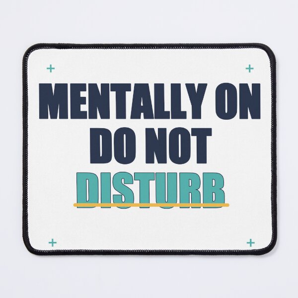 Item preview, Mentally on Do Not Disturb designed and sold by good-graffity.