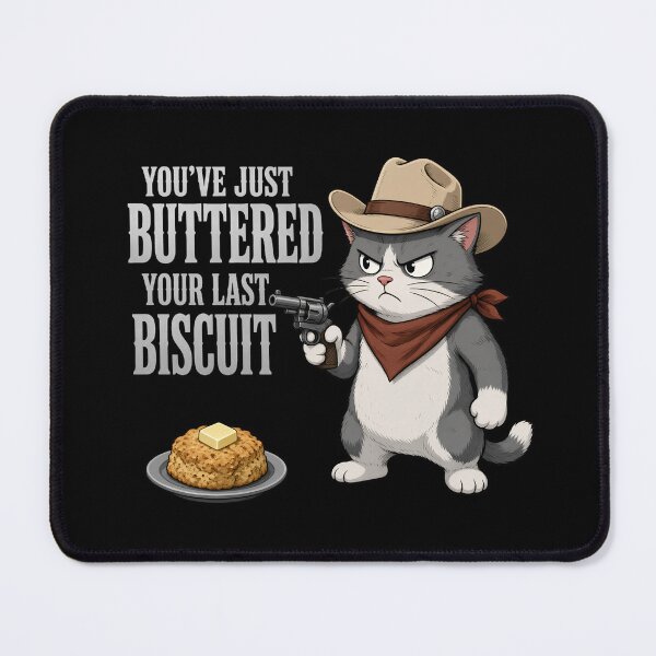 Item preview, You've Just Buttered Your Last Biscuit Cowboy Cat designed and sold by TshirtsOnline-.
