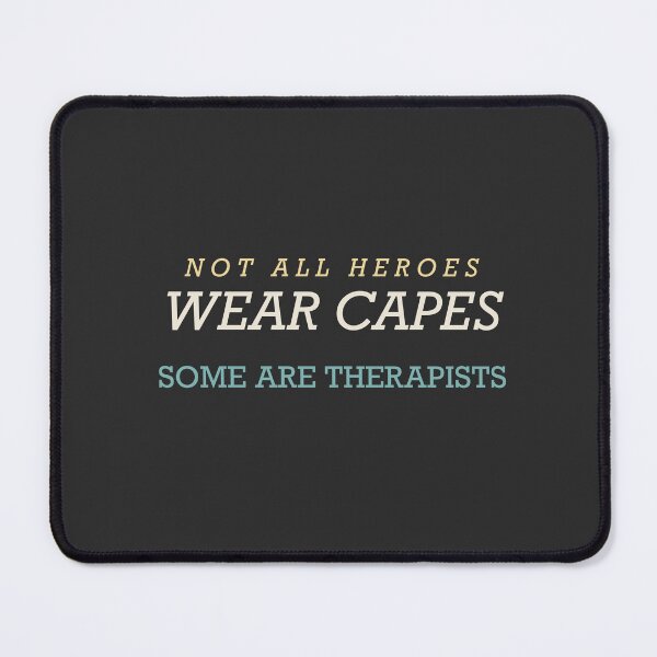Item preview, Not All Heroes Wear Capes Some Are Therapists - Therapist designed and sold by RetroThreadWorks.